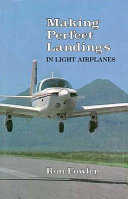 Making perfect landings in light airplanes /