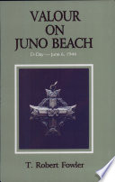 Valour on Juno Beach : the Canadian Awards for Gallantry, D-Day, June 6, 1944 /