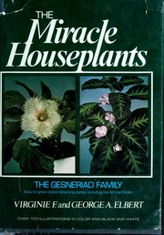 The miracle houseplants : the gesneriad family /