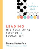 Leading instructional rounds in education : a facilitator's guide /