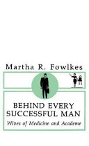 Behind every successful man : wives of medicine and academe /