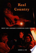 Real country : music and language in working-class culture /