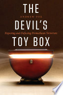 The devil's toy box : exposing and defusing Promethean terrorists /