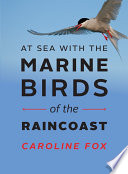 At sea with the marine birds of the raincoast /