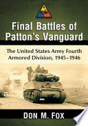 Final battles of Patton's vanguard : the United States Army Fourth Armored Division, 1945-1946 /