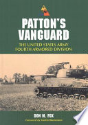 Patton's vanguard : the United States Army Fourth Armored Division /