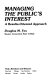 Managing the public's interest : a results-oriented approach /