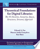 Theoretical Foundations for Digital Libraries.