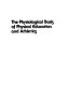The physiological basis of physical education and athletics /