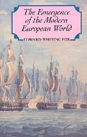 The emergence of the modern European world : from the seventeenth to the twentieth century /