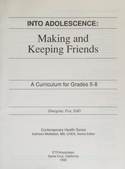Into adolescence : Making and keeping friends : a curriculum for grades 5-8 /