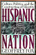 Hispanic nation : culture, politics, and the constructing of identity /