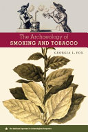 The archaeology of smoking and tobacco /