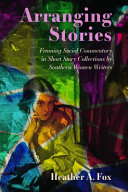 Arranging stories : framing social commentary in short story collections by Southern women writers /
