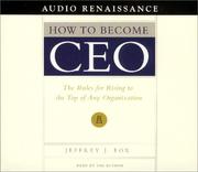 How to become CEO : the rules for rising to the top of any organization /