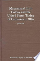 Macnamara's Irish colony and the United States taking of California in 1846 /