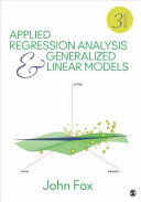 Applied regression analysis and generalized linear models /