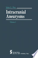 Intracranial Aneurysms : Volume 1 /