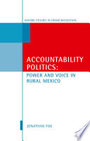 Accountability politics : power and voice in rural Mexico /