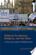 Political secularism, religion, and the state : a time series analysis of worldwide data /