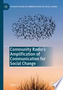 Community radio's amplification of communication for social change /