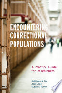 Encountering correctional populations : a practical guide for researchers /
