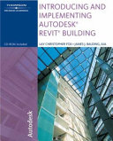 Introducing and implementing Autodesk Revit building /