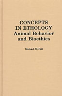 Concepts in ethology : animal behavior and bioethics /