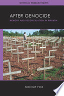After genocide : memory and reconciliation in Rwanda /