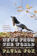 News from the world : stories and essays /