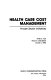 Health care cost management : private sector initiatives /