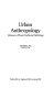 Urban anthropology : cities in their cultural settings /