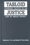 Tabloid justice : criminal justice in an age of media frenzy /