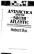 Antarctica and the South Atlantic : discovery, development, and dispute /