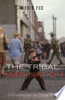 The tribal imagination : civilization and the savage mind /