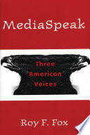 Mediaspeak : three American voices /