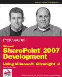 Professional Microsoft SharePoint 2007 development using Silverlight 2 /