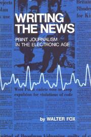 Writing the news : print journalism in the electronic age /