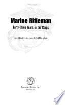 Marine rifleman : forty-three years in the Corps /