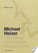 Michael Heizer : the once and future monuments /