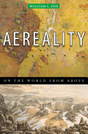 Aereality : essays on the world from above /