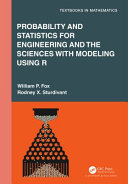 Probability and statistics for engineering and the sciences with modeling using R /