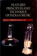 Features, principles and technique of Indian music /