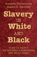 Slavery in White and Black : class and race in the Southern slaveholders' new world order /