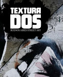 Textura dos : Buenos Aires street art /
