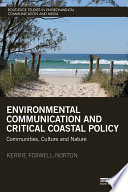 Environmental communication and critical coastal policy : communities, culture and nature /