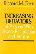 Increasing behaviors of persons with severe retardation and autism /