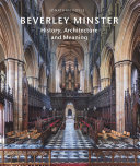 Beverley minster : history, architecture and meaning /