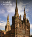 Lichfield Cathedral : a journey of discovery /