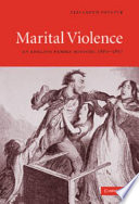 Marital violence : an English family history, 1660-1875 /